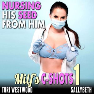 Nursing His Seed From Him  MILFs C..., Tori Westwood