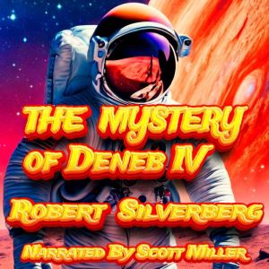 The Mystery of Deneb IV