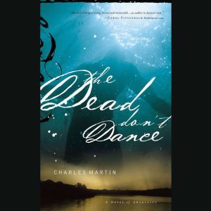 The Dead Dont Dance, Charles Martin