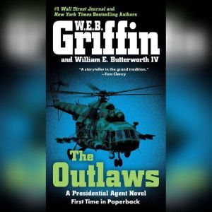 The Outlaws: a Presidential Agent novel, W.E.B. Griffin