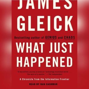 What Just Happened, James Gleick