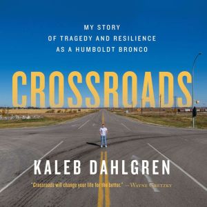 Crossroads, Kaleb Dahlgren