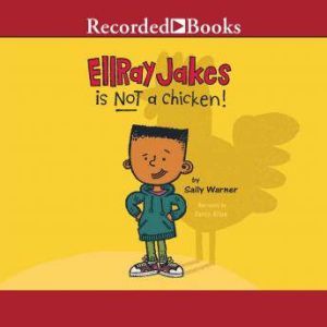 Ellray Jakes is Not a Chicken, Sally Warner