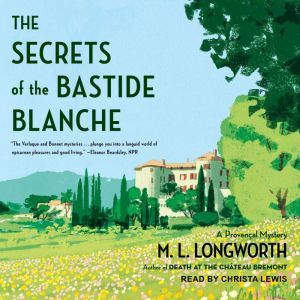 The Secrets of the Bastide Blanche, M.L. Longworth
