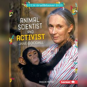 Animal Scientist and Activist Jane Goodall