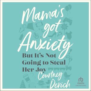 Mamas Got Anxiety, Courtney Devich