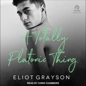 A Totally Platonic Thing, Eliot Grayson