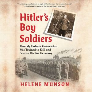 Hitlers Boy Soldiers, Helene Munson