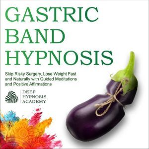 Gastric Band Hypnosis, Deep Hypnosis Academy