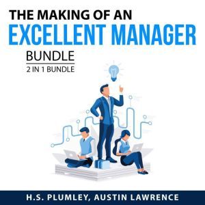 The Making of an Excellent Manager Bu..., H.S. Plumley
