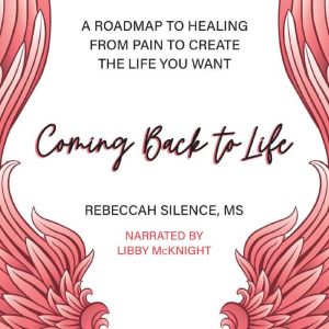 Coming Back to Life, Rebeccah Silence, MS