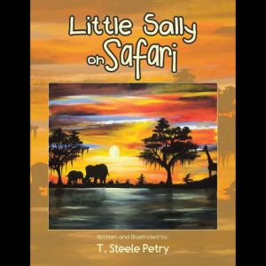 Little Sally on Safari, T. Steele Petry
