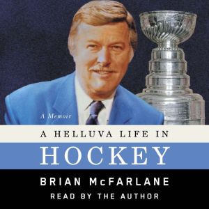 A Helluva Life in Hockey: A Memoir