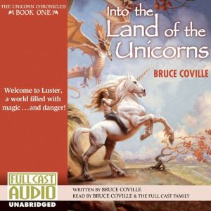 Into the Land of the Unicorns, Bruce Coville