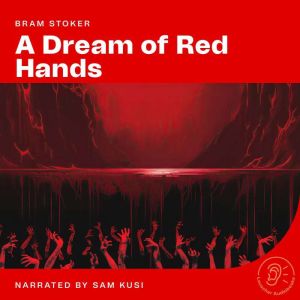 A Dream of Red Hands, Bram Stoker