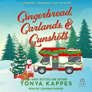 Gingerbread, Garlands,  Gunshots, Tonya Kappes