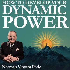 How to Develop Your Dynamic Power
