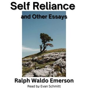 Self Reliance and Other Essays, Ralph Waldo Emerson