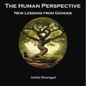 The Human Perspective - Lessons from Genesis