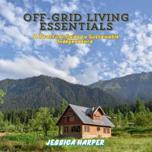 OffGrid Living Essentials, Jessica Harper