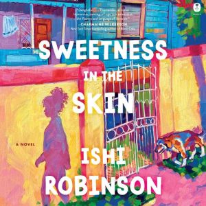 Sweetness in the Skin, Ishi Robinson