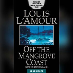 Off the Mangrove Coast, Louis LAmour