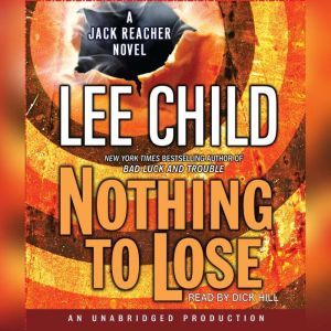 Nothing to Lose: A Jack Reacher Novel, Lee Child