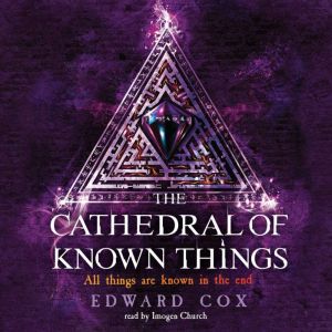 The Cathedral of Known Things, Edward Cox