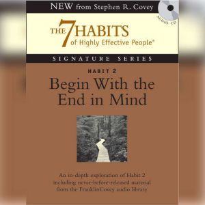 Habit 2 Begin With the End in Mind, Stephen R. Covey