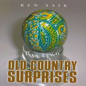Old Country Surprises  Book Two, Ken Saik