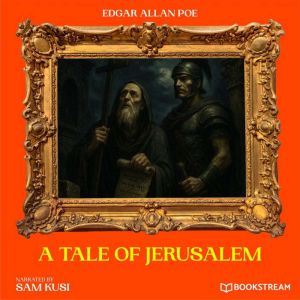 A Tale of Jerusalem, Edgar Allan Poe