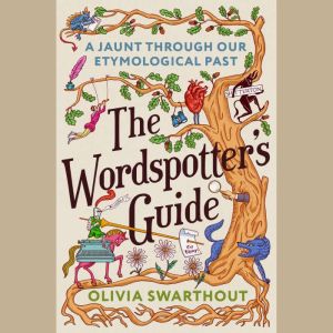 The Wordspotters Guide, Olivia Swarthout