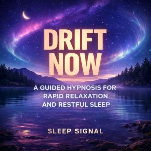 Drift Now, Sleep Signal