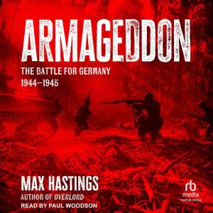 Armageddon, Max Hastings