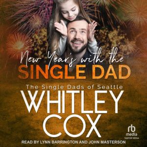 New Years with the Single Dad, Whitley Cox