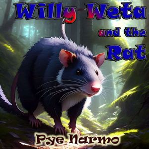 Willy Weta and the Rat, Pye Narmo