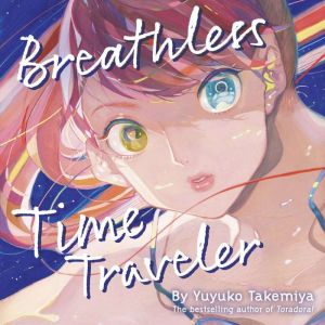 Breathless Time Traveler Novel, Yuyuko Takemiya