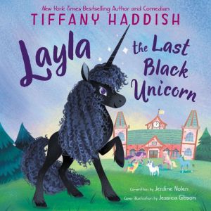 Layla, the Last Black Unicorn, Tiffany Haddish