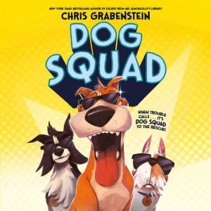 Dog Squad, Chris Grabenstein