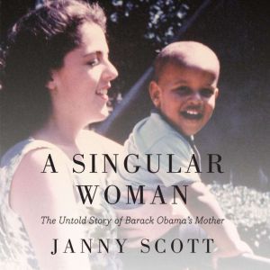 A Singular Woman, Janny Scott