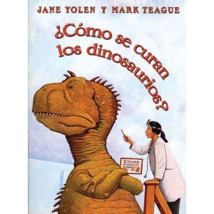 ¿Cmo se curan los dinosaurios? (How Do Dinosaurs Get Well Soon?)