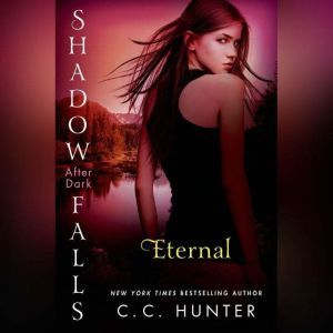 Eternal: Shadow Falls: After Dark, C. C. Hunter