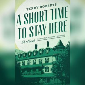 A Short Time to Stay Here, Terry Roberts