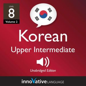 Learn Korean  Level 8 Upper Interme..., Innovative Language Learning