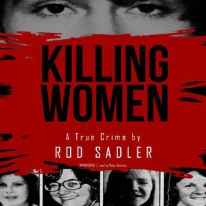 Killing Women: The True Story of Serial Killer Don Millers Reign of Terror