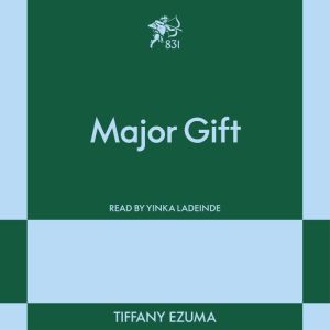 Major Gift, Tiffany Ezuma