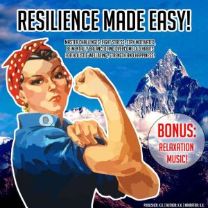 Resilience Made Easy!, K.K.