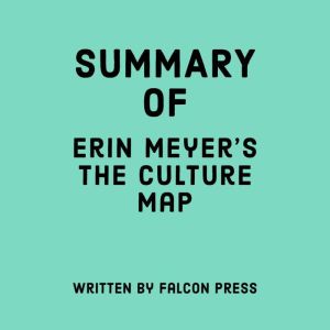 Summary of Erin Meyer's The Culture Map