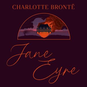 Jane Eyre, Charlotte Bronte