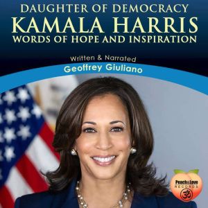 Kamala Harris: Daughter Of Democracy